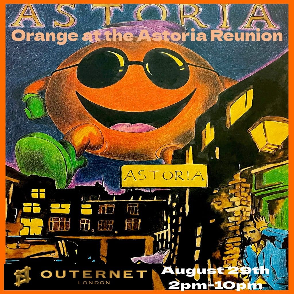 Orange at the Astoria Reunion returns to London's Outernet