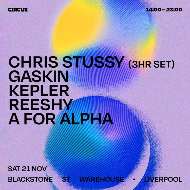 Circus Presents Chris Stussy at Liverpool's Blackstone Street